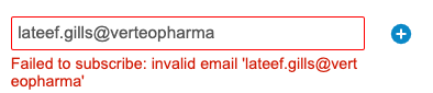 Failed to subscribe: invalid email 'lateef.gills@verteopharma'